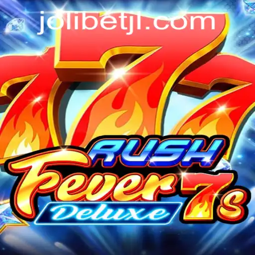 Exploring the Thrills of RushFever7sDeluxe: A JOLIBET Adventure