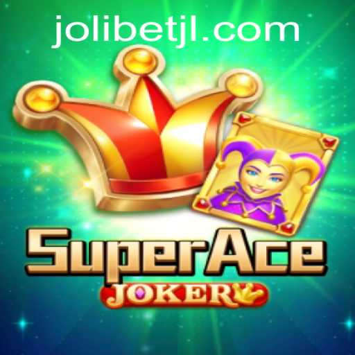 Discover the Thrill of SuperAceJoker with JOLIBET