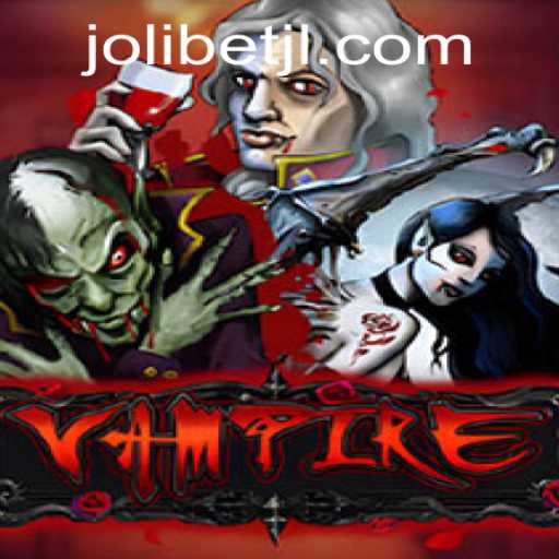 Exploring the Mysteries of 'Vampire' in the World of JOLIBET